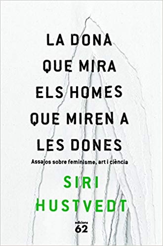 La mujer que mira a los Hombres que miran a las mujeres - Siri Hustvedt