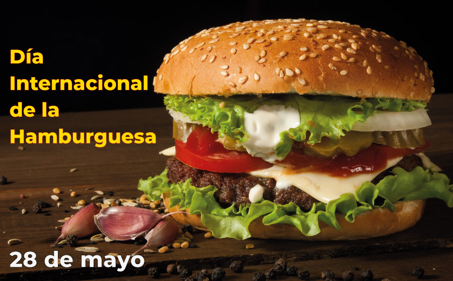 Día Internacional de la Hamburguesa: 28 de mayo