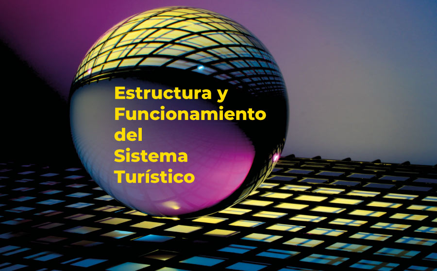 Estructura y Funcionamiento del Sistema Turístico