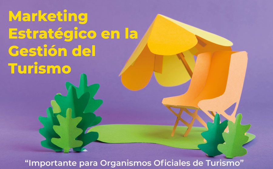 Marketing Estratégico en la Gestión del Turismo