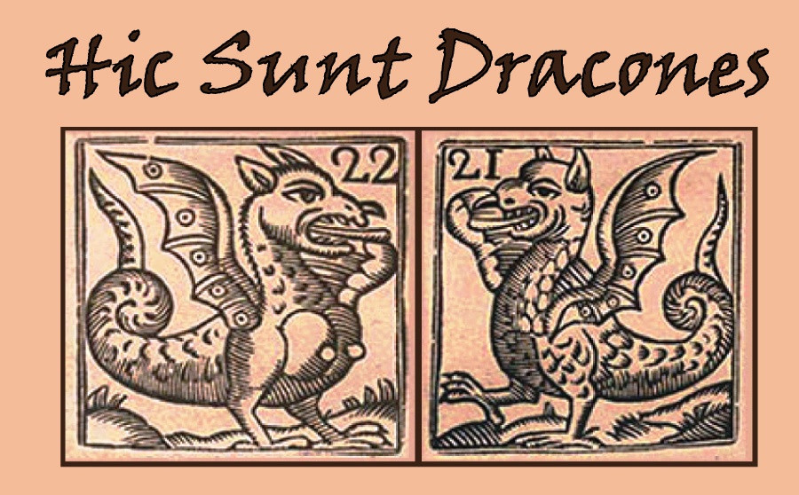 Hic Sunt Dracones, o ¡Aquí hay dragones!