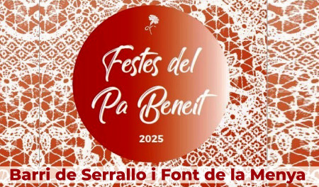 Fiestas del Pa Beneit 2025: Barrio del Serrallo i Font de la Menya