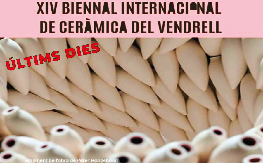 XIV Biennal Internacional de Ceràmica del Vendrell: Últims dies per participar en l’edició 2026